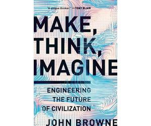 John Browne Make, Think, Imagine (Tascabile)