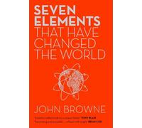 John Browne Seven Elements That Have Changed The World (Tascabile)