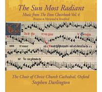 John Browne The Sun Most Radiant: Music from the Eton Choirbook - Volume 4 (CD)
