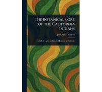 John Bruno Romer The Botanical Lore of the California Indian (Copertina rigida)