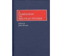 John Bryant A Companion to Melville Studies (Copertina rigida)