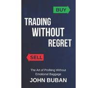John Buban Trading Without Regret (Tascabile)