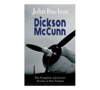 John Buchan Dickson McCunn - The Complete Adventure Novels in One Vo (Tascabile)