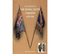 John Buchan History of the Royal Scots Fusiliers, 1678-1918 (Tascabile)