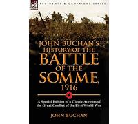 John Buchan John Buchan's History of the Battle of the Somme, 1916 (Tascabile)