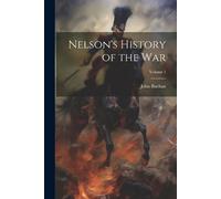 John Buchan Nelson's History of the war; Volume 1 (Tascabile)
