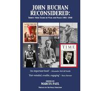 John Buchan Reconsidered: Thirty-Nine Years of War and Peace 1901-1940