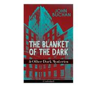 John Buchan THE BLANKET OF THE DARK & Other Dark Mysteries (Unabridg (Tascabile)
