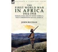 John Buchan The First World War in Africa 1914-1918 (Copertina rigida)