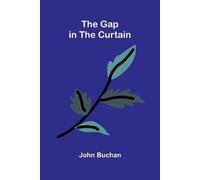 John Buchan The Gap in the Curtain (Tascabile)