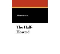 John Buchan The Half-Hearted (Tascabile)