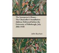 John Buchan The Interpreter's House - The Chancellor's Installation (Tascabile)