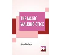 John Buchan The Magic Walking-Stick (Tascabile)