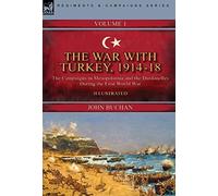 John Buchan The War with Turkey, 1914-18Volume 1 (Copertina rigida)