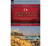 John Buchan The War with Turkey, 1914-18Volume 1 (Tascabile)