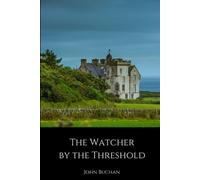 John Buchan The Watcher by the Threshold (Tascabile)