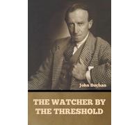 John Buchan The Watcher by the Threshold (Tascabile)