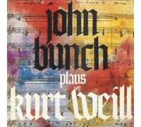 John Bunch John Bunch Plays Kurt Weill (CD) Album