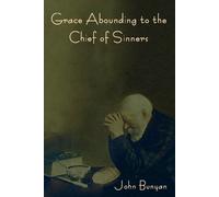John Bunyan Grace Abounding to the Chief of Sinners (Tascabile)