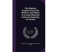 John Bunyan Har The Pilgrim's Progress From This World to Tha (Copertina rigida)
