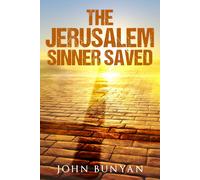 John Bunyan The Jerusalem Sinner Saved (Tascabile)