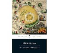 The Pilgrim's Progress: From This World, to That Which Is to Come