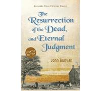 John Bunyan The Resurrection of the Dead, and Eternal Judgment (Tascabile)