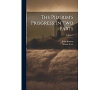 John Bunyan Thomas The Pilgrim's Progress, In Two Parts; Vol (Copertina rigida)