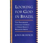 John Burdick Looking for God in Brazil (Tascabile)