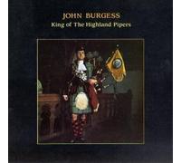 John Burgess - King Of The Highland Pipers