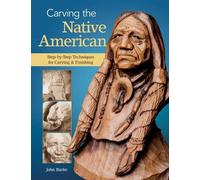 John Burke Carving the Native American (Tascabile)