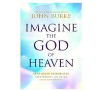 John Burke Imagine the God of Heaven (Tascabile)