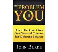 John Burke The Problem is YOU (Tascabile)