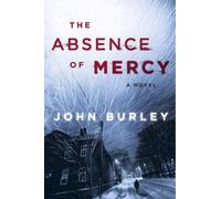 John Burley The Absence Of Mercy (Tascabile)