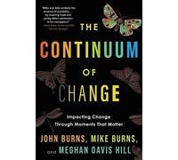 John Burns Mike Burns Meghan Davis Hill The Continuum of Change (Tascabile)