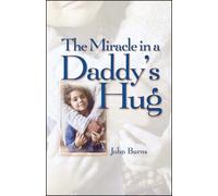 John Burns Miracle in a Daddy's Hug (Tascabile)