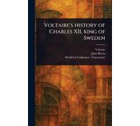 Voltaire's History of Charles XII, King of Sweden