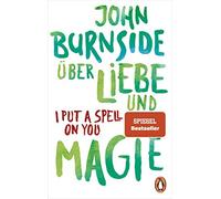 John Burnside B Über Liebe und Magie - I Put a Spell on You (Das aut (Tascabile)