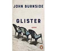 John Burnside Bernhard Robben Glister: Roman (Tascabile)