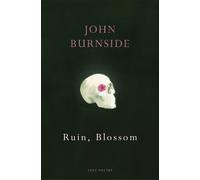 John Burnside Ruin, Blossom (Tascabile)