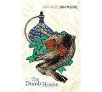 John Burnside The Dumb House (Tascabile)