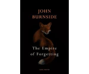 John Burnside The Empire of Forgetting (Tascabile)