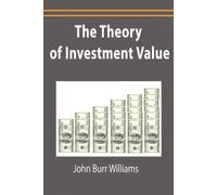 John Burr Williams The Theory of Investment Value (Tascabile)