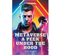 John Buxton Trevor Blake Metaverse a Peek Under the Hood (Tascabile)