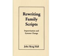 John Byng-Hall Rewriting Family Scripts (Tascabile)