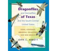 John C. Abbott Dragonflies and Damselflies of Texas and the South-Ce (Tascabile)
