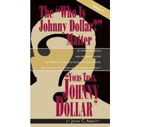 John C Abbott Yours Truly, Johnny Dollar Vol. 1 (hardback) (Copertina rigida)