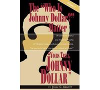 John C Abbott Yours Truly, Johnny Dollar Vol. 1 (Tascabile)