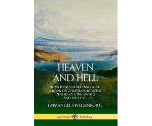John C Ager Emmanuel Swedenborg Heaven and Hell (Tascabile)