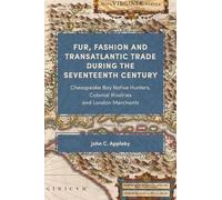 John C. Appleby Fur, Fashion and Transatlantic Trade during t (Copertina rigida)